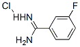 Benzenecarboximidamide, 3-fluoro-, monohydrochloride